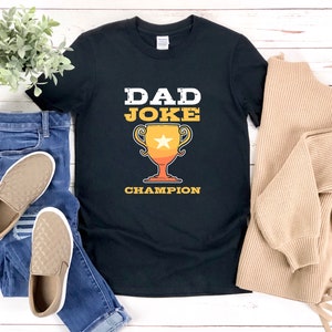 Dad Pun T-shirts, Funny Dad Shirts, Daddy Joke, Dad Joke Champion, Gifts For Dad Birthday, Dad Humor, Dad Pun Shirt