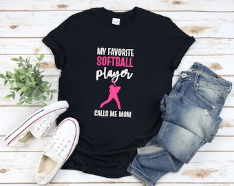 Softball Mom Shirt, Softball Mama Shirt, My Favorite Softball Player Calls Me Mom, Softball Mom Gifts, Softball Fan Shirts