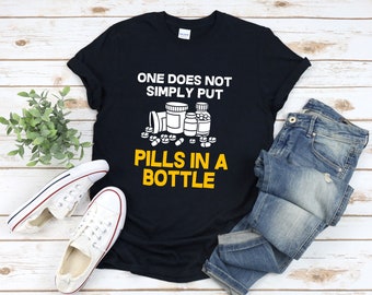 Pharmacist Shirt, Pharmacy Shirt, One Does Not Simply Put Pills In A Bottle, Pharmacy Tech Shirt, Pharmacist Gift, Pharmacy Tshirt