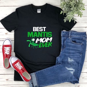 Praying Mantis Shirt, Best Mom Ever Shirt, Best Mantis Mom Ever, Praying Mantis Mom, Funny Mothers Day Shirt, Mantis Shirt