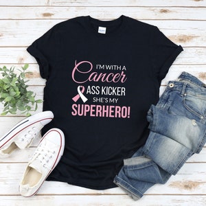 Support Squad Shirt, Breastcancer Awareness, Breastcancer Shirt, Pink Ribbon Shirt, Im With A Cancer Ass Kicker Shes My Superhero