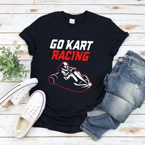 Go Kart Racing Shirt, Go Karting Gifts, Go Kart Shirt, Go Kart T Shirt, Racer Shirt, Racing Shirt, Karting Shirt