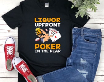 Liquer up Front, Poker in the Rear