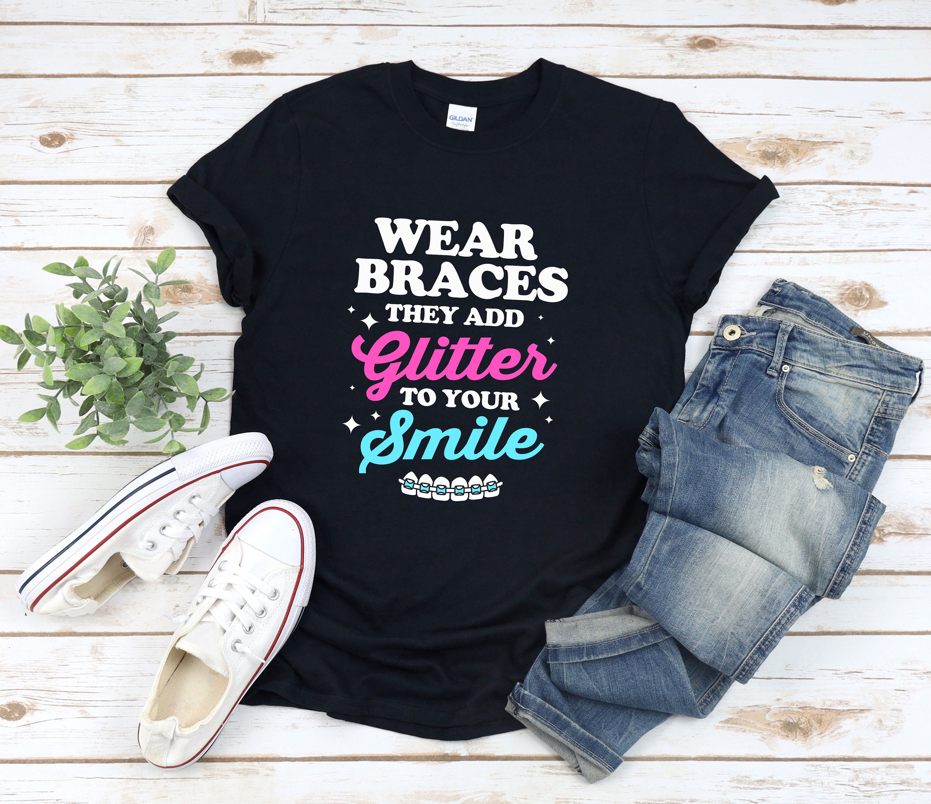 Braces Shirt, Orthodontist Shirt, Wear Braces They Add Glitter To Your Smile, Dentist Shirt, Dental Shirt