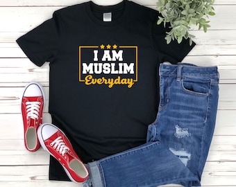 Muslim Shirt, I Am Muslim Everyday, Islamic Shirts, Muslim Tshirt, Muslim Gifts, Islam Shirt, Arabic Shirt
