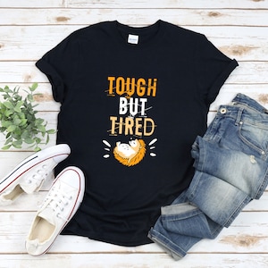 Hedgehog Shirt, Tough But Tired, Cute Hedgehog Shirt, Funny Hedgehog Shirt, Animal Pun Shirt, Hedgehog Gifts