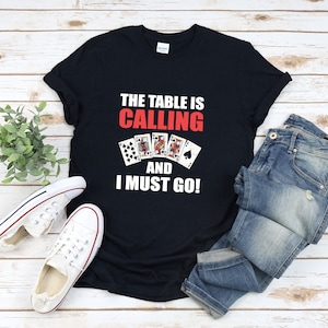 Camisa de cassino, camisa de blackjack, a mesa está chamando e eu devo ir, camisa Royal Flush, camisa engraçada de pôquer, camisa de jogo, camisa de jogador de cartas