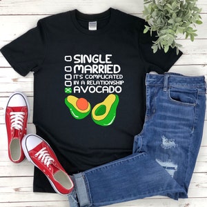 Avocado Shirt, Funny Relationship Status Shirt, Funny Avocado Shirts, Relationship Humor Shirt, Funny Food Shirt, Vegetarian Shirt