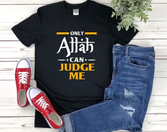 Islamic Shirts, Only Allah Can Judge Me, Allah Tshirt, Allah Shirt, Arabic Gift, Muslim Tshirt, Muslim Shirt, Ramadan Shirt