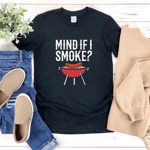 Mind If I Smoke Tshirt, Funny Bbq Shirt, Bbq Gifts, Bbq T-shirt, Griller Shirt, Bbq Humor Shirt, Bbq Tshirt, Bbq T Shirt image 5