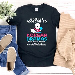 Korean Drama Shirt, Just One More Episode, Kdrama Addict Shirt, Korean Drama Gifts, Kdrama Shirt, Kpop Shirt, Korean Shirt,