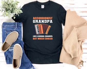 Accordion Shirt, Accordionist Grandpa, Funny Accordion Gifts, Grandpa Shirt, Grandpa Birthday Shirt, Accordion Player Shirt