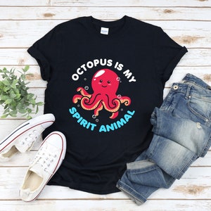 Funny Octopus Shirt, Octopus Is My Spirit Animal, Octopus Lover Shirt, Cute Octopus Shirt, Cute Animal Shirt