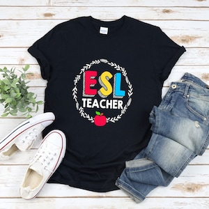 Esl Teacher Shirt, Teacher Apple Shirt, Esol T Shirt, Teacher Appreciation Shirts, English Teacher Shirt, Esl Shirt