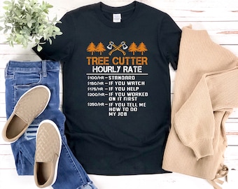 Chemise de bûcheron, coupe-arbre taux horaire, chemise de bûcheron drôle, cadeaux pour les travailleurs du bois, t-shirt de menuiserie, cadeau de bûcheron