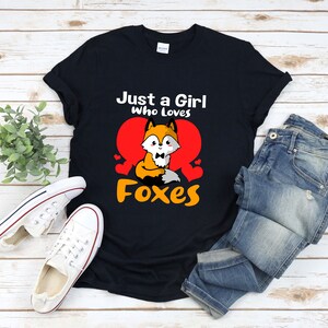 Just A Girl Who Loves Foxes T-shirt, Fox Lover Shirt, Fox Girl Shirt, Gifts For Fox Lovers, Fox Shirt, Cute Fox Shirt