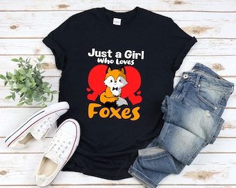 Just A Girl Who Loves Foxes T-shirt, Fox Lover Shirt, Fox Girl Shirt, Gifts For Fox Lovers, Fox Shirt, Cute Fox Shirt