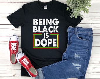 African American Shirts For Women, Black History Shirt, Black Culture Shirts, Black Pride Shirt, Being Black Is Dope, Black People Shirt