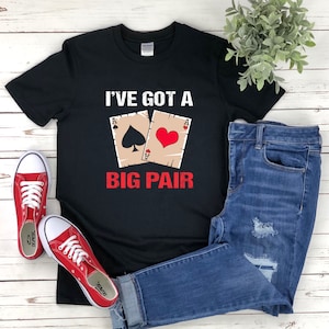 Chemise de poker, Chemises de jeu drôles, T-shirt de joueur de poker, Chemise de casino, Chemise de jeu de cartes, Ive Got A Big Pair, Drôle de poker, T-shirt de poker