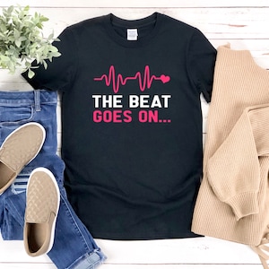 The Beat Goes On Shirt, The Beat Goes On Open Heart Warrior, Open Heart Surgery Shirt, Open Heart Surgery Survivor