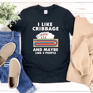 Camisa de cribbage, me gusta cribbage y tal vez como 3 personas, camisa de baraja de cartas, camisa de juego de cartas divertida, camisa de juego de mesa