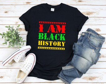 I Am Black History Shirt, Black History Month Shirt, Black Pride Shirt, African American Shirt, Black History Tee, Black History Tshirt
