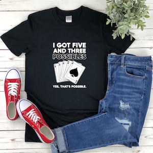Camisa Royal Flush, camisa de cassino, camisa de jogo, tenho cinco e três possibilidades, jogo de cartas de espadas, presentes de cassino, camisa de baralho