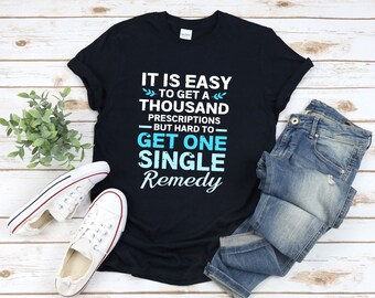 Pharmacist Shirt, Pharmacy Shirt, Pharmacist Student Gift, It Is Easy To Get A Thousand Prescriptions But Hard To Get One Single Remedy