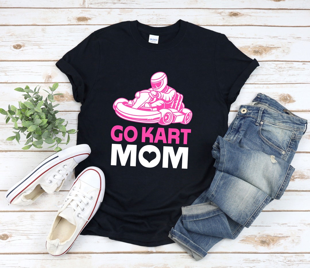 Racing Mom Shirt, Go Kart Mom, Mothers Day Shirt, Go Kart Racing Shirt ...