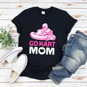Racing Mom Shirt, Go Kart Mom, Mothers Day Shirt, Go Kart Racing Shirt, Go Karting Gifts For Women, Karting Shirt