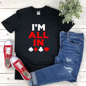 Poker Shirt, Casino Shirt, Card Game Shirt, Im All In, Poker Player T-Shirt, Texas Holdem Shirt, Poker Shirt For Men, Poker Game