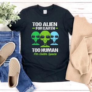 Grappig Alien Shirt, Alien Shirt, Alien T-shirt, Alien Geschenken, Te Alien Voor de Aarde Te Menselijk voor de Ruimte