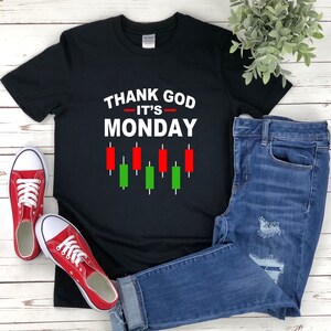 Lustiges Investment Shirt, Forex Shirt, Börsen Zitate, Trader Shirt, Thank God Its Monday, Börse Shirt, Forex Shirt, Crypto Shirt
