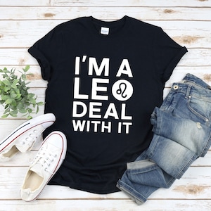 Leo Shirt, Funny Leo Shirt, Im A Leo Deal With It, Leo Birthday Gifts, Funny Birthday Shirt, Leo Zodiac Shirt, Horoscope Leo Shirt