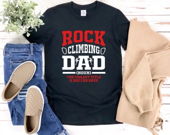 Climbing Dad, Rock Climbing Shirt, Rock Climbing Dad, Funny Dad Shirt, Fathers Day Shirt, Rock Climber Gifts, Climbing Gifts For Men