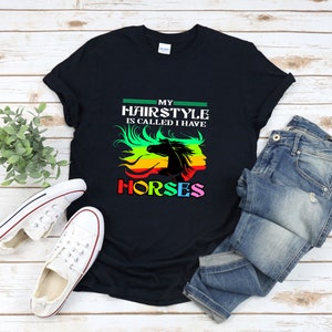 Cowgirl Shirt, Horse Shirts For Women, My Hairstyle Is Called I Have Horses, Retro Horse Shirt, Horse Rider Gifts, Horse Shirt