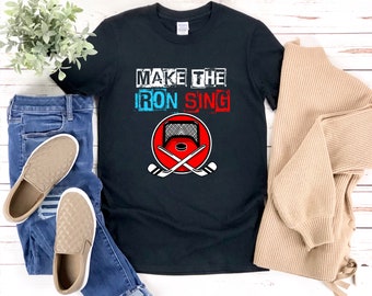 Funny Hockey Shirts, Make The Iron Sing, Hockey Pun, Hockey Coach Shirt, Hockey Team Shirt, Hockey Player Shirt