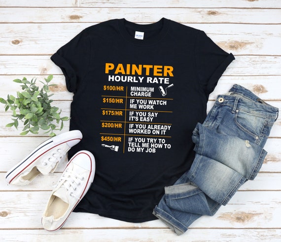 Painting Rates T-Shirt Painting Rates T-Shirt