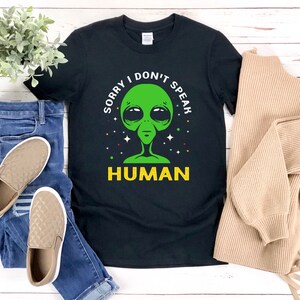 Grappig Alien Shirt, I Dont Speak Human, Alien Gifts, Alien Shirt, Alien Humor Shirt, Alien T-shirt, Outer Space Shirt