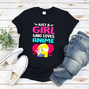 Just A Girl Who Loves Anime Shirt, Anime Shirt Women, Anime Girl Shirt, Anime Lover Shirt, Kawaii Anime Shirt