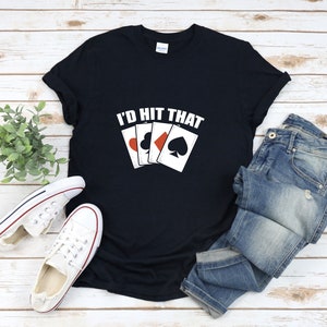 Id Hit That Shirt, Casino Shirt, Casino Spieler Shirt, Gambler Shirt, Blackjack Shirt, Gambler Shirt, Gambler Shirt, Black Jack Game