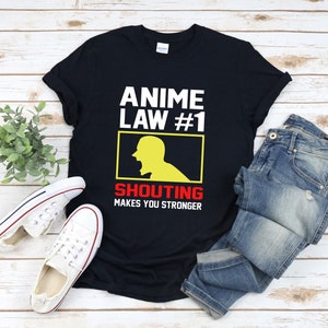 Funny Anime Shirt, Otaku Shirt, Anime Law 1 Shouting Makes you Stronger, Anime Quote T-shirt, Anime Graphic Tee, Anime Shirt