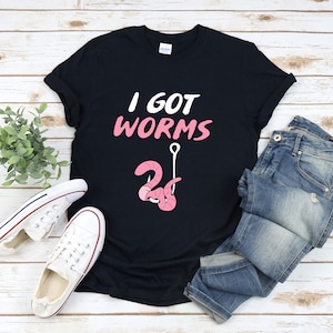 Funny Fishing Shirt, Fishing Tshirt For Men, I Got Worms, Funny Fishing Gifts, Fisherman Shirt, Fishing T-shirt