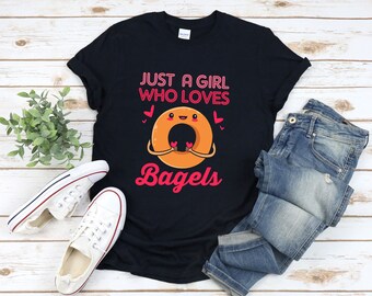 Bagel Shirt Frauen, Bagel Liebhaber Shirt, Just A Girl Who Loves Bagels, Foodie Shirt Frauen, Brot Liebhaber Shirt