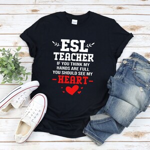 Esl Lehrer Shirt, wenn Du denkst, dass meine Hände voll sind, solltest Du mein Herz sehen, Esl Shirt, Geschenke für Englischlehrer, virtuelles Lehrershirt