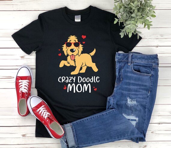 Doodle Mom Shirt Crazy Doodle Mom Goldendoodle Mom Shirt Dog Mom Shirt for Women Doodle Dog Shirt Labradoodle Shirt Doodle Shirt Etsy
