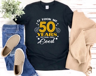 Funny 50th Birthday Shirts, 50th Birthday Party Shirts, 50th Birthday Gifts, Gifts For Birthday, It Took Me 50 Years To Look This Good
