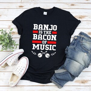 Funny Banjo Shirt, Banjo Tee Shirt, Banjo T Shirt, Banjo Is The Bacon Of Music, Musical Instrument Shirt, Banjo Tshirt