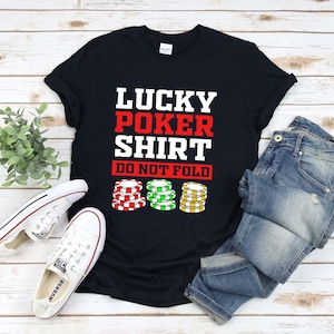 Drôle de chemises de jeu, chemise de poker, chemise de casino, chemise de jeu de cartes, chemise Texas Holdem, chemise de poker chanceuse ne se plient pas, chemise chanceuse