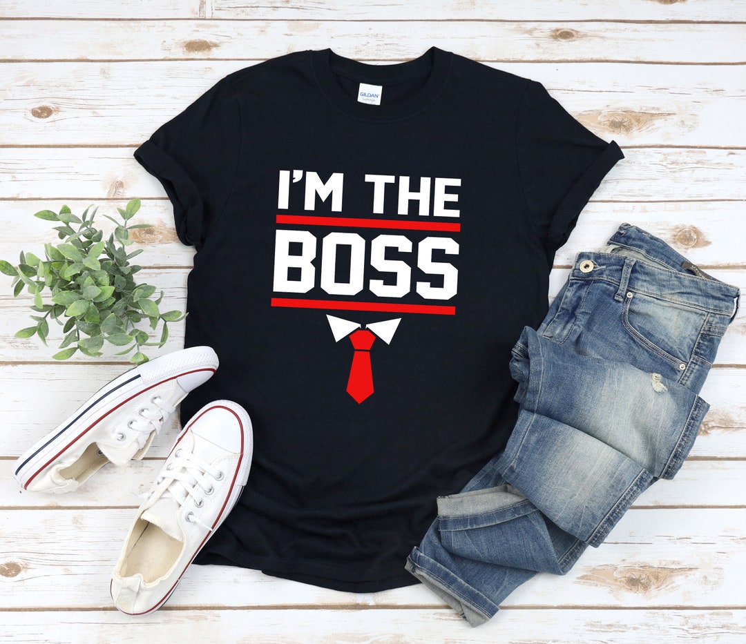 Im the Boss Shirt, Boss Shirt for Men, Business Owner Shirt, Funny Boss